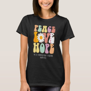 Peace Love Hope Mal de Debarquement Syndrome MdDS T-Shirt