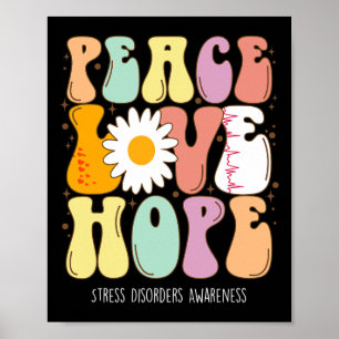 Peace Love Hope Stress Disorders Awareness Gift  Poster