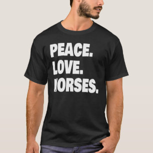 Peace Love Horses For Horse Teen Girls 1 T-Shirt