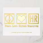 Peace Love HR Elegant Human Resources Custom Gold Foil Holiday Postcard<br><div class="desc">Elegant human resources department custom gold foil holiday postcard for an HR manager at a company or business. Peace Love Human Resources Christmas postcards customised with your corporate name.</div>