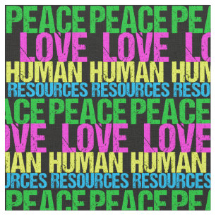 Peace Love Human Resources Fabric