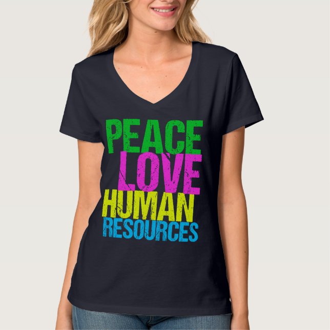 Peace Love Human Resources T-Shirt (Front)