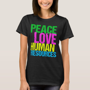 Peace Love Human Resources Women's T-Shirt