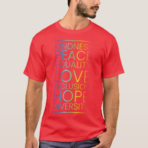 Peace Love Inclusion Equality Diversity Human Righ T-Shirt