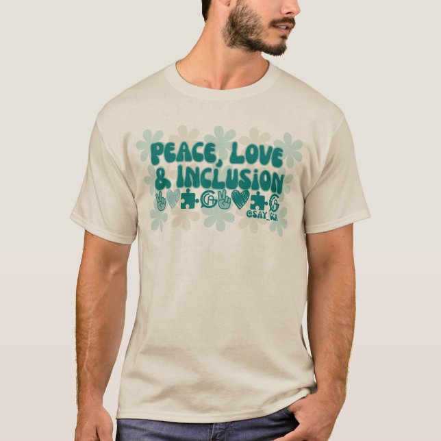 Peace Love & Inclusion Flower T-Shirt (Front)