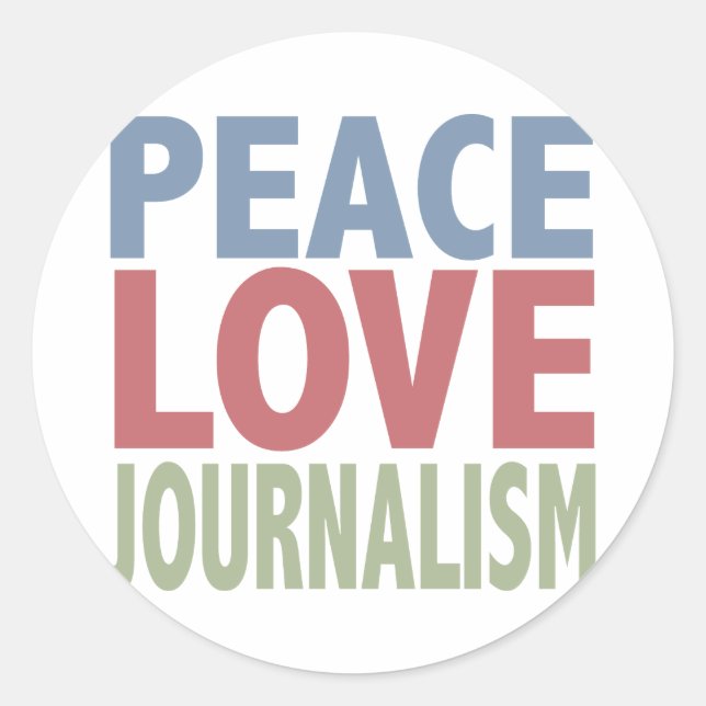 Peace Love Journalism Classic Round Sticker (Front)
