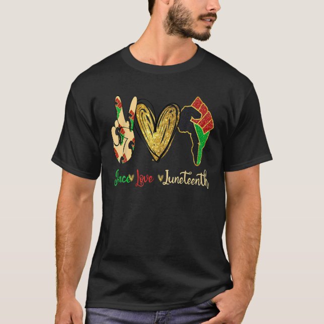 Peace Love Junenth Junenth Celebration T-Shirt (Front)