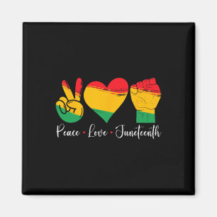 Peace Love Juneteenth 1865 Black Pride Men Women K Magnet