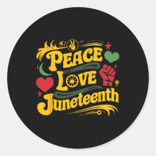Peace Love Juneteenth 1865 Independence Day Black Classic Round Sticker