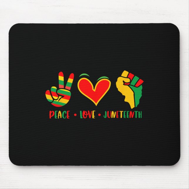 Peace Love Juneteenth 1865 Independence Day Black  Mouse Pad (Front)