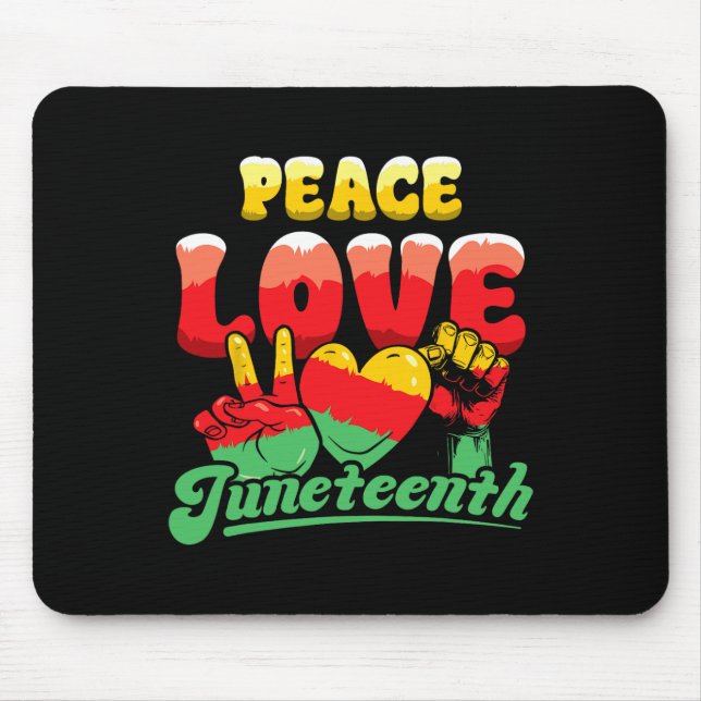 Peace Love Juneteenth African American Afro Black  Mouse Pad (Front)