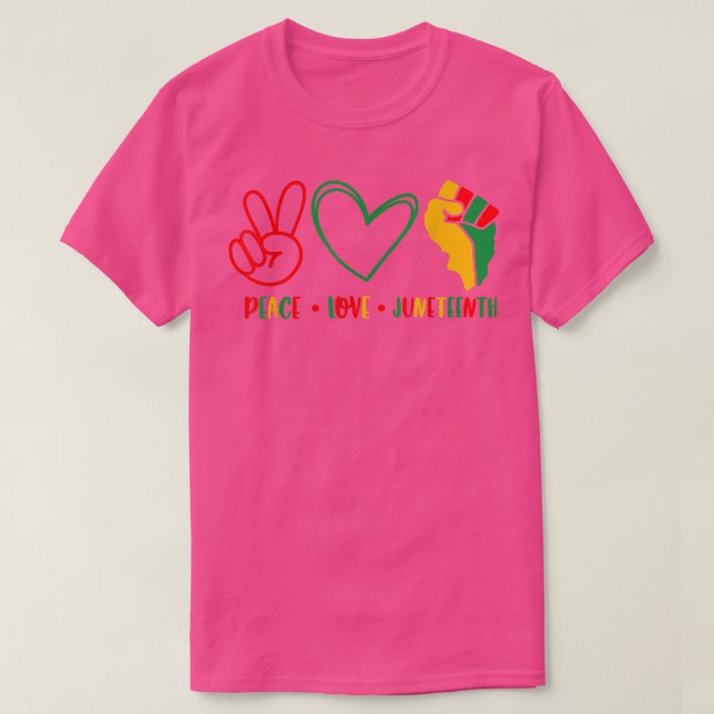 Peace Love Juneteenth Black Pride Freedom Independ T-Shirt (Design Front)