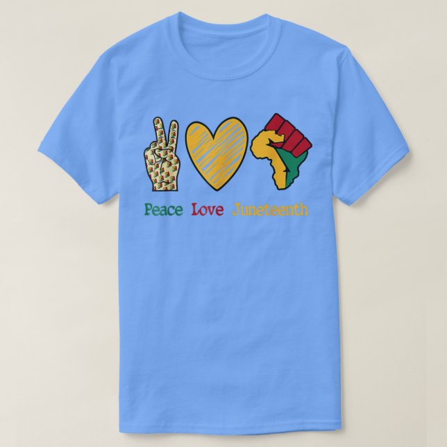 Peace Love Juneteenth Black Pride Freedom Independ T-Shirt (Design Front)