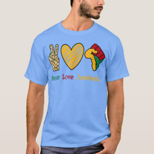 Peace Love Juneteenth Black Pride Freedom Independ T-Shirt