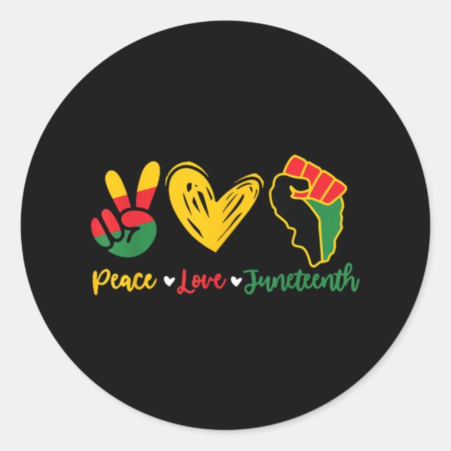 Peace Love Juneteenth For Black Pride Freedom  Classic Round Sticker (Front)