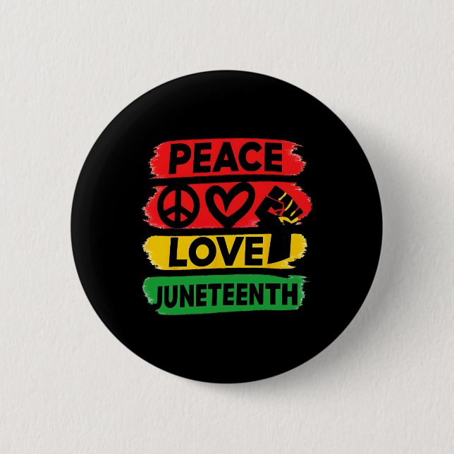 Peace Love Juneteenth June 19th 1865 Men Women Kid 6 Cm Round Badge (Front)