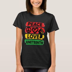 Peace Love Juneteenth June 19th 1865 Men Women Kid T-Shirt