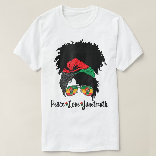 Peace Love Juneteenth Messy Bun Afro Queen Black P T-Shirt (Design Front)