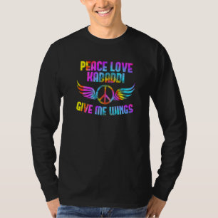 Peace Love Kabaddi give me wings Kabaddi player Pr T-Shirt