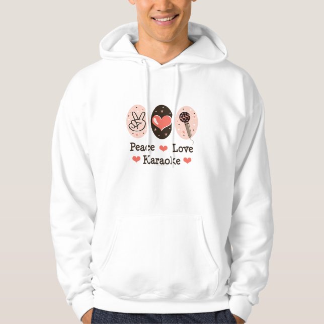 Peace Love Karaoke Hooded Sweatshirt (Front)