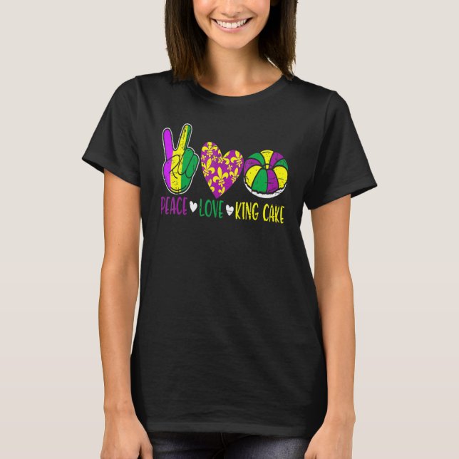 Peace Love King Cake Funny Mardi Gras Festival Par T-Shirt (Front)