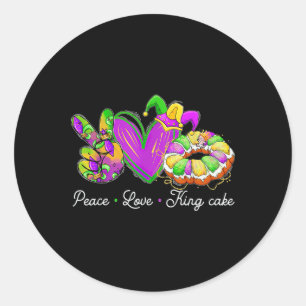 Peace Love King Cake Funny Mardi Gras Party Carniv Classic Round Sticker