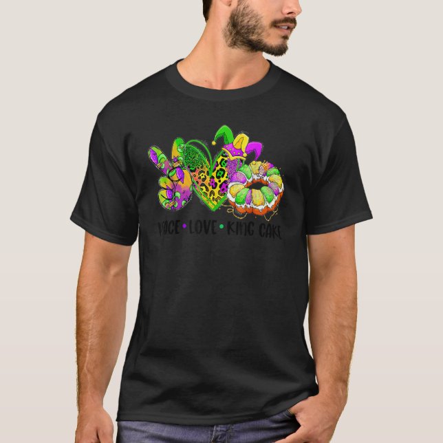 Peace Love King Cake  Mardi Gras Festival Party Te T-Shirt (Front)