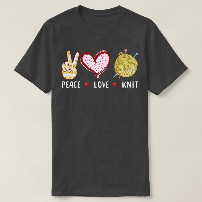 Peace love Knit gift for women girls, yarn Knittin T-Shirt (Design Front)