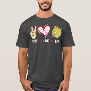 Peace love Knit gift for women girls, yarn Knittin T-Shirt