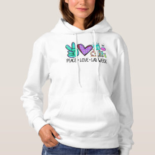 Peace Love Lab Week 2022 Medical Laboratory Scient Hoodie