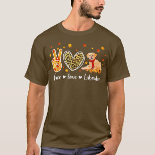 Peace Love Labrador Retriever Funny Fall Leaves Th T-Shirt