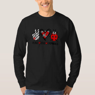 Peace Love Ladybugs Good Luck Nature Lady Bugs T-Shirt
