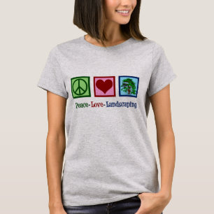 Peace Love Landscaping T-Shirt