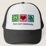 Peace Love Landscaping Trucker Hat<br><div class="desc">Peace Love Landscaping Christmas gift for a landscaper who is an expert at horticulture and transforming your yard or lawn with pretty flora and fauna. A cute present for someone who perfectly manicures your lawn's grass and flowers or an arborist company that performs tree trimming. Cute lawn care design.</div>