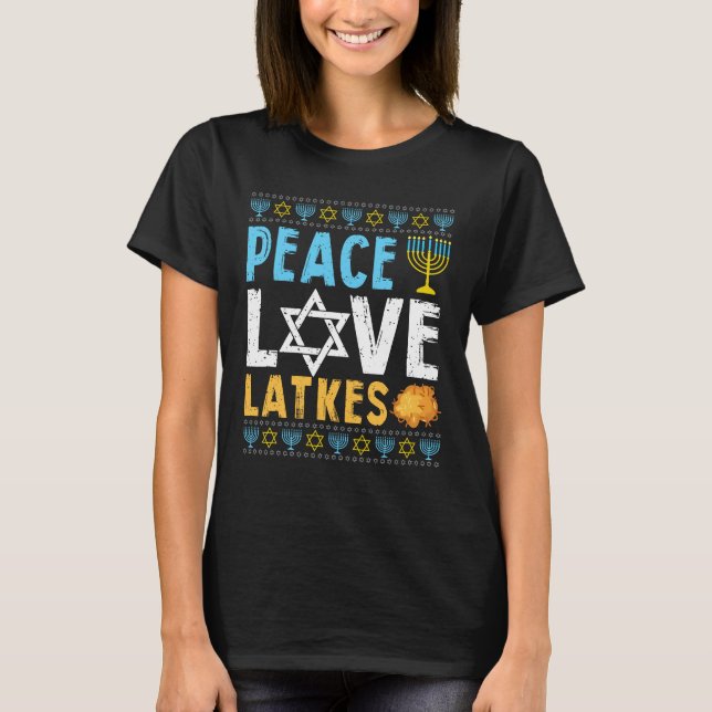 Peace Love Latkes Funny Hanukkah Chanukah Jewish T-Shirt (Front)