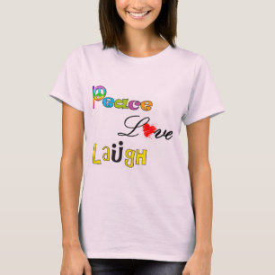 Peace Love Laugh T-Shirt