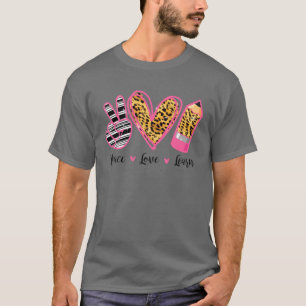 Peace Love Learn School Teaching Appreciation Teac T-Shirt