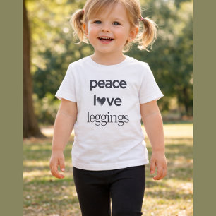 Peace Love Leggings Fun Motivational Modern Print Baby T-Shirt