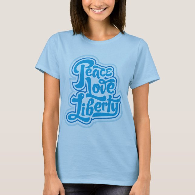 Peace Love Liberty T-Shirt (Front)