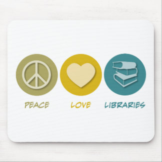 Peace Love Libraries Mouse Pad