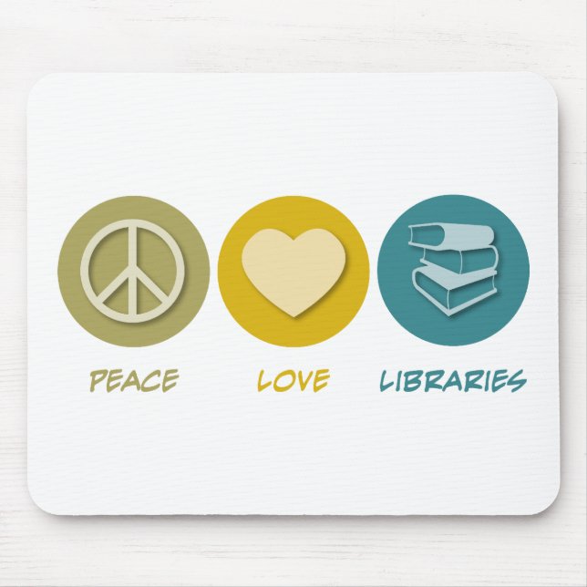 Peace Love Libraries Mouse Pad (Front)