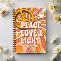 Peace Love Light and Destroy the patriarchy