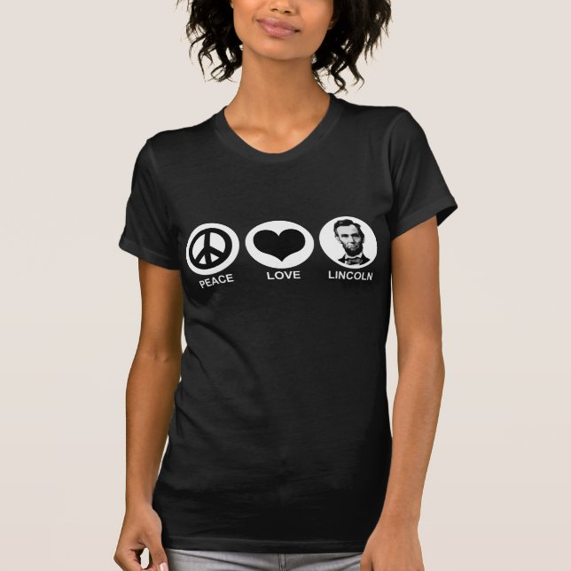 Peace Love Lincoln T-Shirt (Front)