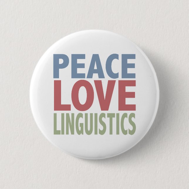 Peace Love Linguistics 6 Cm Round Badge (Front)