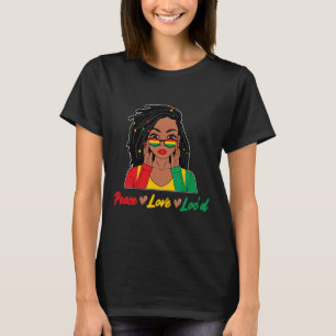 Peace Love Loc'd Girl Black Woman Black History Ju T-Shirt