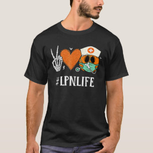 Peace Love LPN Nurselife Licensed Practical Nurse T-Shirt