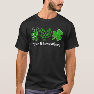 Peace Love Luck Peace Heart Shamrock St Patrick's T-Shirt