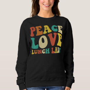 peace love lunch lady retro groovy lunch lady Back Sweatshirt