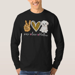 Peace Love Maltese Dog Fun Maltese Lover Dog Dad D T-Shirt