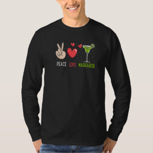Peace Love Margarita  Margarita Drinking T-Shirt